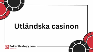 Upptäck Utländska Casino Online Fördelar och Nackdelar
