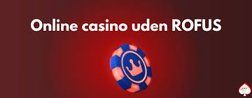 Casinospil Online Uden Rofus - Oplev Friheden ved Spil Casinospil Online Uden Rofus - Oplev Friheden ved Spil