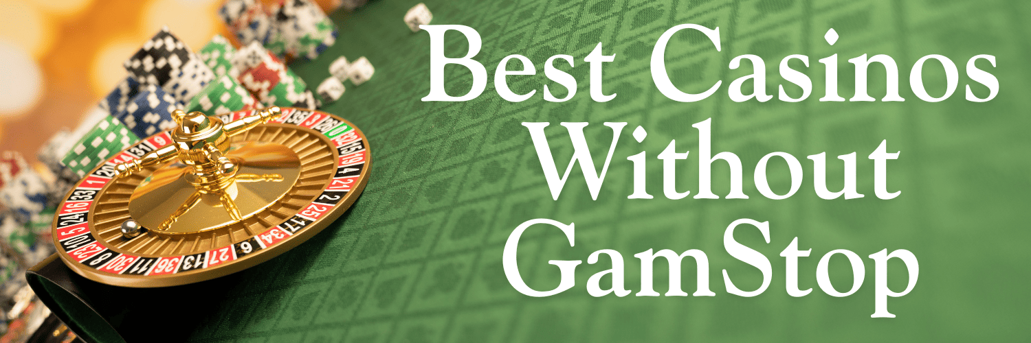Discover Casinos Not on Gamstop UK - Explore Your Options