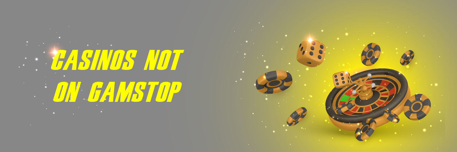 Exploring Casinos Not Registered on Gamstop 1611890348